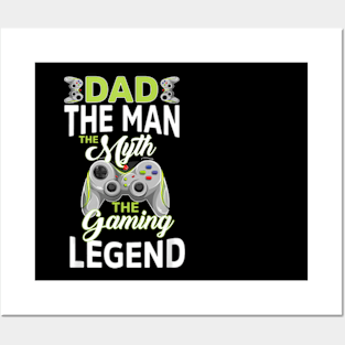 Gamer Dad The Man The Myth Gaming Legend Father'S Day Men Posters and Art